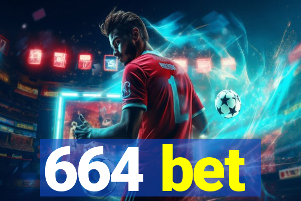 664 bet